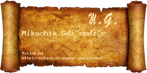 Mikschik Gáspár névjegykártya